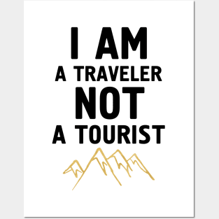 I am a Traveler not a Tourist Posters and Art